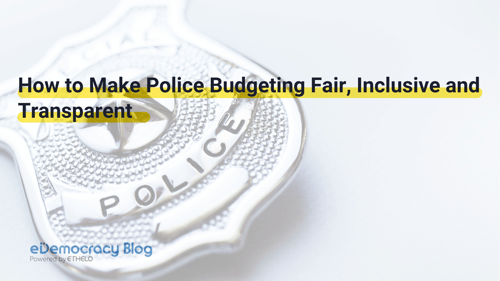 How to Make Police Budgeting Fair, Inclusive and Transparent