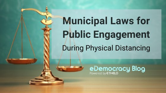 Municipal Law for Public Engagement During Social Distancing